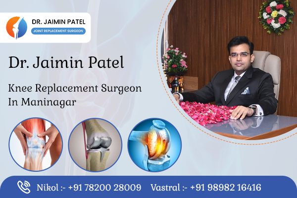 Knee Replacement Surgeon in Maninagar